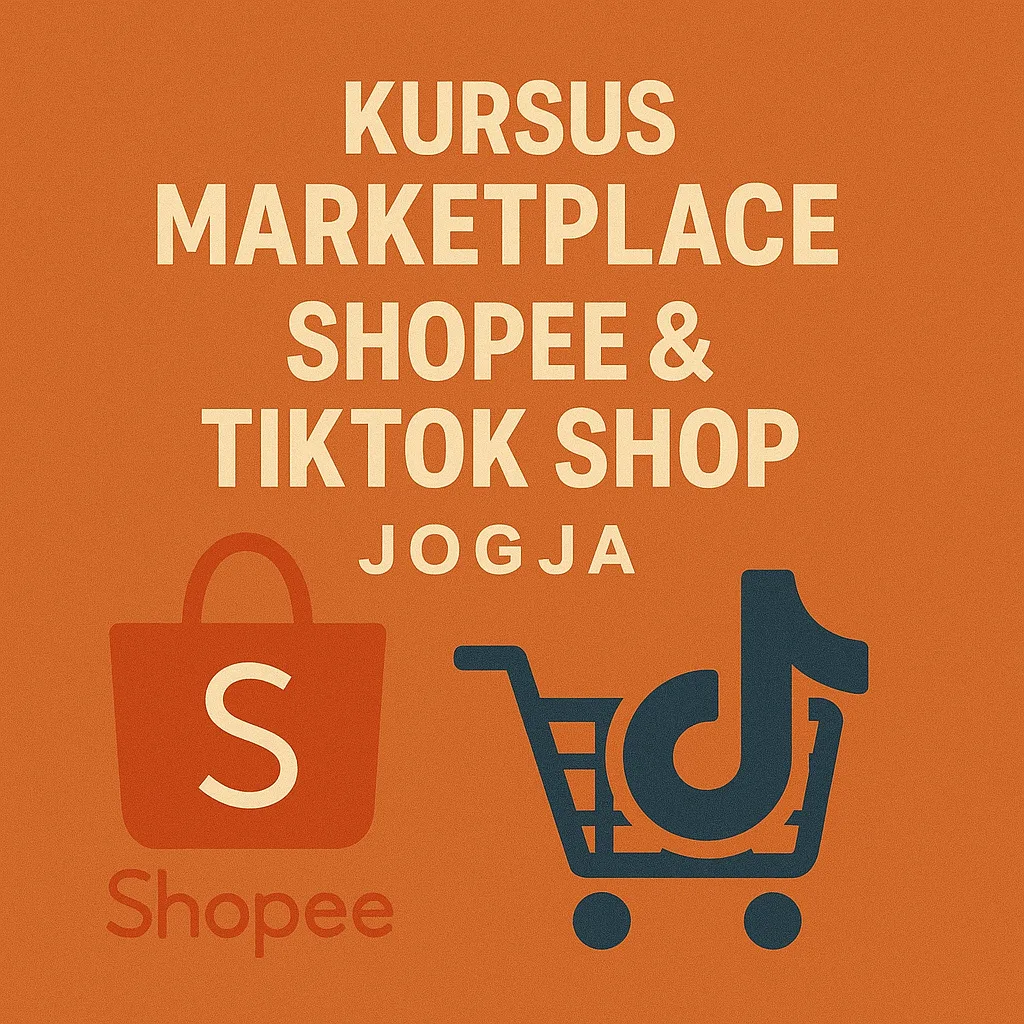 Kursus Marketplace Shopee TikTok Shop Jogja Kursus Marketplace Shopee & TikTok Shop Jogja